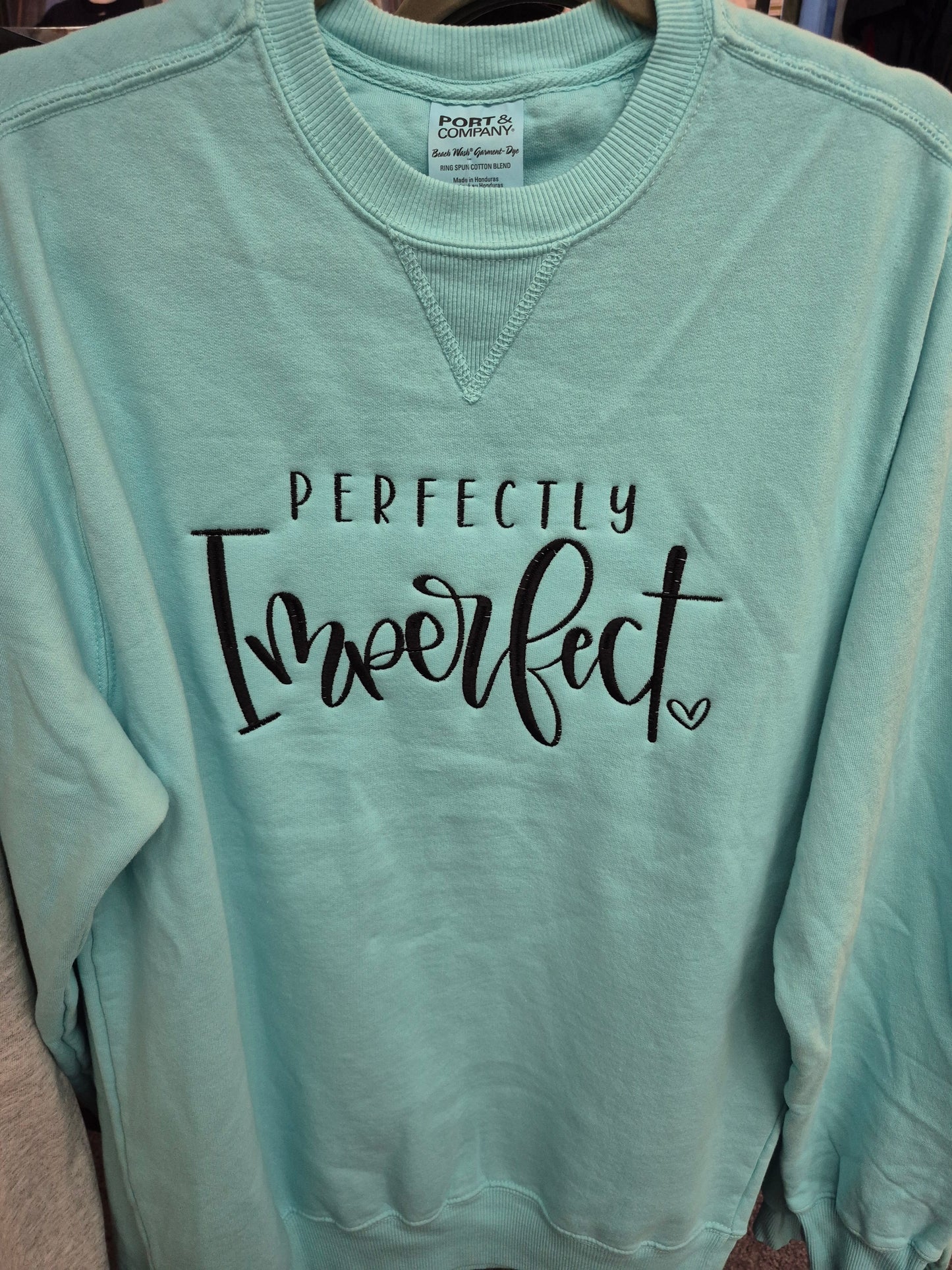Perfectly Imperfect Embroidered Port and Company Sweatshirt