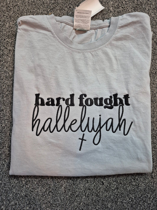 Hard Fought Hallelujah Embroidered Port and Company T-Shirt