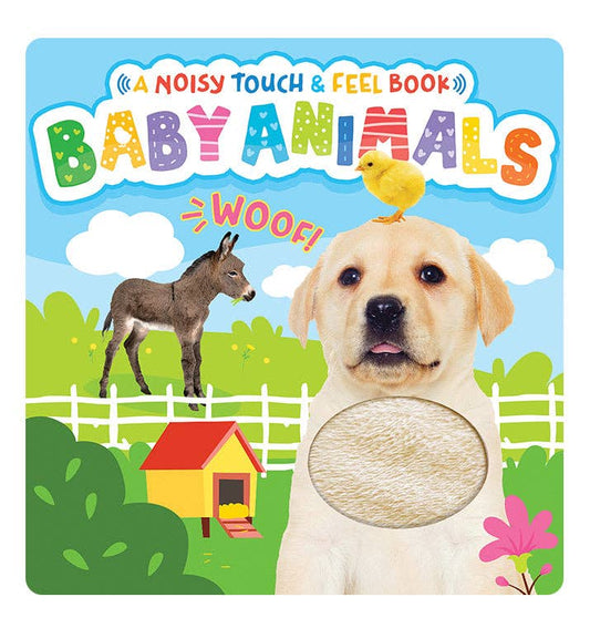 Baby Animals - A Noisy Touch and Feel Sensory Book Featuring Farm Sounds