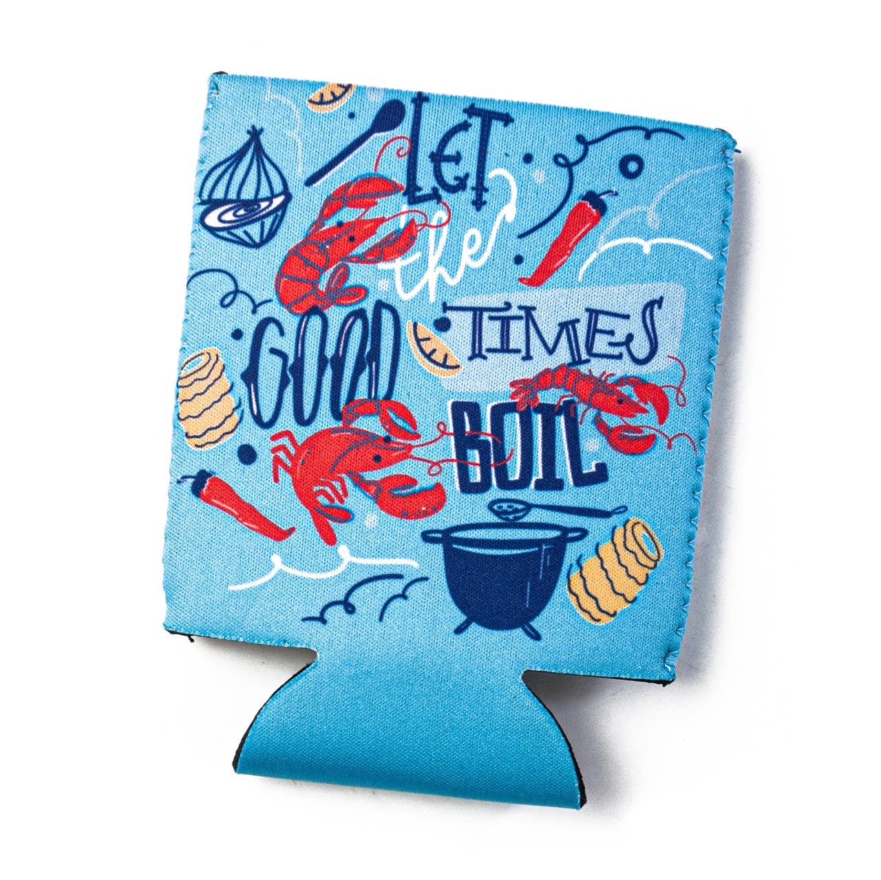 Let the Good Times Boil- Can Holder